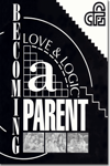 Becoming a Love and Logic Parent Manual